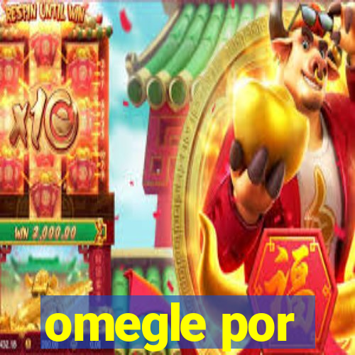 omegle por